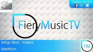 Miqz feat. Veela - Metrion
