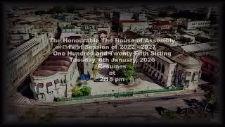 125th Sitting of the First Session of the 2022-2027 The Honourable House of Assembly (Jan 6, 2026)