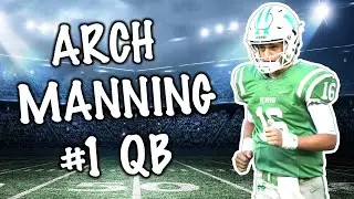 ARCH MANNING RANKED #1 QB IN COUNTRY + GROWTH SPURT