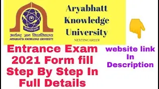 Aryabhatt knowledge University Entrance Exam Form 2021 Filing Step By Step (AKU),(ANET) Form ✓