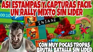 Asi ESTAMPAS Y CAPTURAS FACIL un RALLY MIXTO sin LIDER : con MUY POCAS TROPAS!! || - Lords Mobile ES