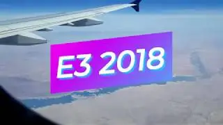 E3 2018 [VLOG]