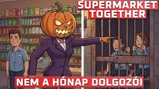 NEM A H&Oacute;NAP DOLGOZ&Oacute;I | Supermarket Together #1
