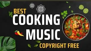 Best Coking Music Copyright Free -Food Background Music #food #cooking