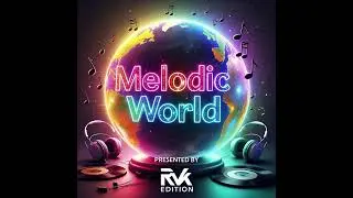 MIDNIGHT TAKEOVER -v1  (RvK EDITION) #MelodicWorld