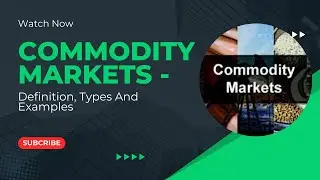 Commodity Markets - Definition, Types And Examples || Earn Online || Asad Mujtaba Tech