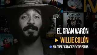 Willie Colón: El Gran Varón (Karaoke)