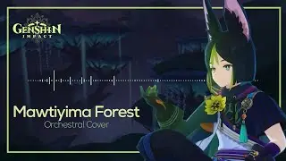 Mawtiyima Forest 2 - Genshin Impact / Sumeru OST | Orchestral Version | [Genshin Impact]