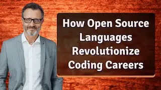 How Open Source Languages Revolutionize Coding Careers
