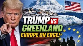 Trump vs Greenland: Europe on Edge Over US Arctic Ambitions