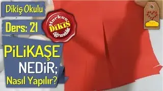 PİLİKAŞE NEDİR, PİLİKAŞE NASIL YAPILIR? | #DikişHocamlaDikişOkulu DERS 21