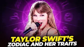 Taylor Swift&rsquo;s Zodiac Sign and Her Traits