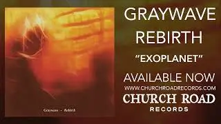 Graywave - Exoplanet (OFFICIAL STREAM)