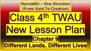 Class 4th TWAU Lesson Plan Ch 9 Different Lands Different Lives || Different Lands Different Lives