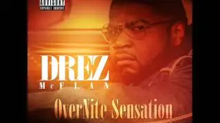 DREZ McFLAN OverNite Sensation Full Mixtape Hosted By DJ G-Raw
