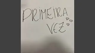 Primeira Vez