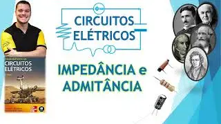 o que é IMPEDÂNCIA e ADMITÂNICA (#59)