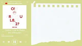 ♡韓中歌詞♡ | BTS (방탄소년단) - Outro: Luv In Skool