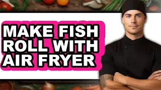 How to Make Fish Roll with Air Fryer - Step by Step