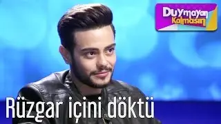 Duymayan Kalmasın - Rüzgar Erkoçlar İçini Döktü