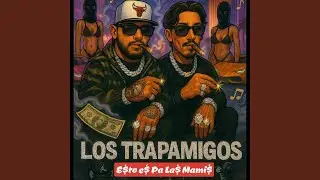 E$to e$ Pala$ Mami$ (Los Trapamigos) (feat. D Reeko)