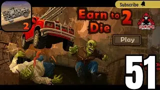 Is Your Earn to Die Strategy DOOMED to Fail? Earn to Die 2 gameplay 51 | Invincible Sigog