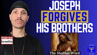Joseph Forgives His Brothers: Genesis 45 | Hebrew Israelite Sabbath Service