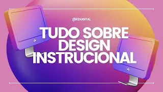 Tudo sobre Design Instrucional 2023 - Como e por que se tornar DI?