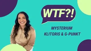 WTF?! Wie gro&szlig; ist die Klitoris und gibt's den G-Punkt?