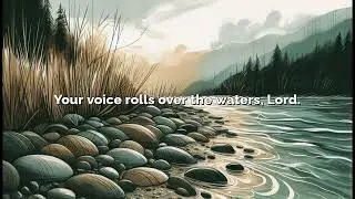 Psalm 29 — “Your Voice Rolls Over the Waters”