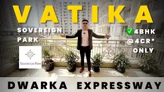 Property Under 3.50 crores on Dwarka Expressway | Most Spacious Apartments in Vatika Sovereign Park