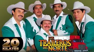 Los Traileros Del Norte - La Mejor Colección Nueva ⚡ Mix Para Pistear 2025 - 30 Éxitos