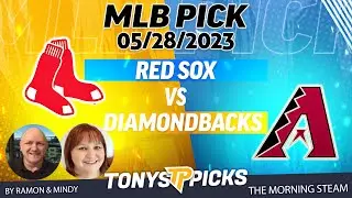 Boston Red Sox vs Arizona Diamondbacks 5/28/2023 FREE MLB Picks & Predictions on Morning Steam Show