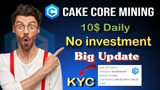 Cake Core Mining New Update | Cake core KYC Method | Cake Core Token Price | Cake Token Real or fake