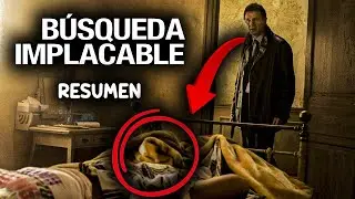 BUSQUEDA IMPLACABLE 😨  / Resumen en 14 minutos - Diego Te Lo Resume