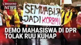 Demo Mahasiswa di DPR Tolak RUU KUHAP