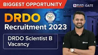 Biggest Opportunity!! | DRDO Recruitment 2023 | DRDO Scientist B Vacancy 2023 | BYJU'S GATE