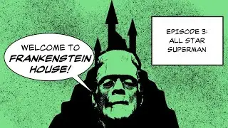 Welcome to Frankenstein House #3 - All Star Superman