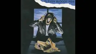 Eleven Bloody Men - Looking From The Outside
