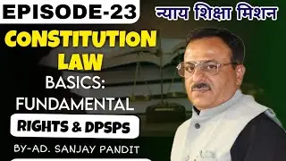 Episode 23 &ndash; Constitutional Law Basics: Fundamental Rights & DPSPs(Judiciary | CLAT | AILET | UPSC
