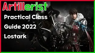 Practical Class Guide 2022 Lostark - Artillerist