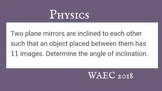 How to Find the Angle Between Two Plane Mirrors | Multiple Image Formation Explained!