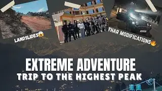Extreme Aventure💀| Thar modifications🔥|Trip to the highest peak with bikers⚠️| Landslide😱