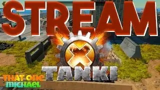 LiveStream #1 Tanki Online Tanki X  That one michael