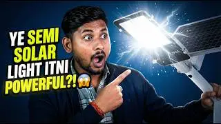 Semi Solar Street Light – Final Output Surprising Hai