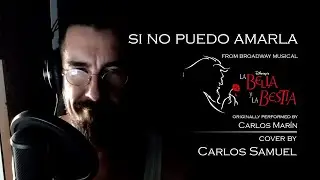 Si no Puedo Amarla - La Bella y la Bestia - Carlos Samuel
