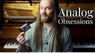 Analog Obsessions