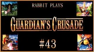 Guardian's Crusade Playthrough Part 43 ~ 