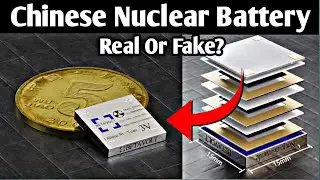 Nuclear Battery That Can Last 50 Years Without Charging  चीन बना रहा है न्यूक्लियर बैटरी