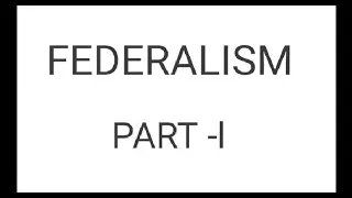 POLITICS CHAPTER 2 |FEDERALISM | KEY FEATURES | COMING TOGETHER AND HOLDING TOGETHER FEDERATION